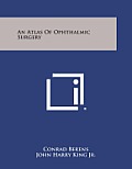 An Atlas of Ophthalmic Surgery