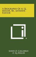 A Biography of A. Q. Miller, Sr., Jayhawk Editor