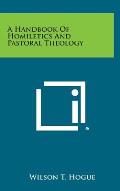 A Handbook of Homiletics and Pastoral Theology