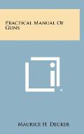 Practical Manual of Guns