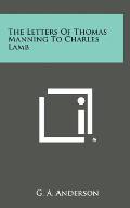 The Letters of Thomas Manning to Charles Lamb