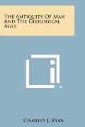The Antiquity of Man and the Geological Ages