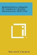 Biographical Memoir of Lawrence Joseph Henderson, 1878-1942
