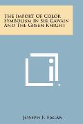 The Import of Color Symbolism in Sir Gawain and the Green Knight