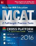 McGraw Hill Education MCAT 2 Full Length Practice Tests 2016 Cross Platform Edition