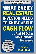 What Every Real Estate Investor Needs to Know About Cash Flow & 36 Other Key Financial Measures Updated Edition