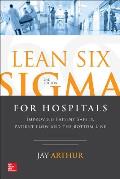 Lean Six SIGMA for Hospitals Improving Patient Safety Patient Flow & the Bottom Line 2e