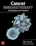 Cancer Immunotherapy in Clinical Practice: Principles and Practice: Principles and Practice