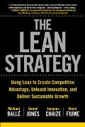 Lean Strategy Using Lean to Create Competitive Advantage Unleash Innovation & Deliver Sustainable Growth