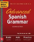 Practice Makes Perfect Advanced Spanish Grammar Second Edition