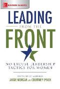 Leading from the Front No Excuse Leadership Tactics for Women