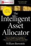 Intelligent Asset Allocator How to Build Your Portfolio to Maximize Returns & Minimize Risk
