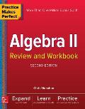 Practice Makes Perfect Algebra II Review & Workbook Second Edition