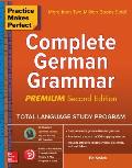 Practice Makes Perfect Complete German Grammar 2nd Edition