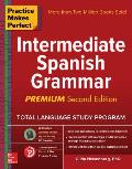 Practice Makes Perfect Intermediate Spanish Grammar 2nd Edition
