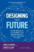Designing the Future: How Ford, Toyota, and Other World-Class Organizations Use Lean Product Development to Drive Innovation and Transform Their Busin