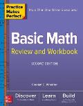 Practice Makes Perfect Basic Math Review and Workbook, Second Edition