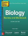 Practice Makes Perfect Biology Review & Workbook Second Edition