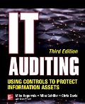 It Auditing Using Controls to Protect Information Assets, Third Edition