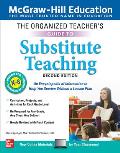Organized Teachers Guide to Substitute Teaching Grades K 8 Second Edition
