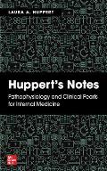 Huppert's Notes: Pathophysiology and Clinical Pearls for Internal Medicine