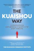 Kuaishou Way Thirty stories of how lives are being changed in the short video era