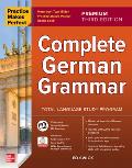 Practice Makes Perfect Complete German Grammar Premium Third Edition