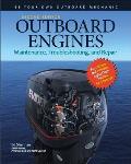 Outboard Engines: Maintenance, Troubleshooting, and Repair, Second Edition: Maintenance, Troubleshooting, and Repair