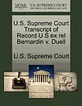 U.S. Supreme Court Transcript of Record U S Ex Rel Bernardin V. Duell