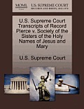 U.S. Supreme Court Transcripts of Record Pierce V. Society of the Sisters of the Holy Names of Jesus and Mary