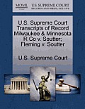 U.S. Supreme Court Transcripts of Record Milwaukee & Minnesota R Co V. Soutter; Fleming V. Soutter