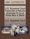 U.S. Supreme Court Transcript of Record American R Co of Porto Rico V. Birch