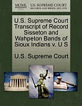 U.S. Supreme Court Transcript of Record Sisseton and Wahpeton Bands of Sioux Indians V. U S