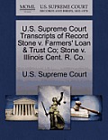 U.S. Supreme Court Transcripts of Record Stone v. Farmers' Loan & Trust Co; Stone v. Illinois Cent. R. Co.