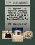 U.S. Supreme Court Transcript of Record Missouri & Arkansas Lumber & Mining Co V. Greenwood Dist of Sebastian County, Ark