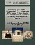 Bronson v. La Crosse & Milwaukee R Co: Milwaukee & Minnesota R Co v. Soutter U.S. Supreme Court Transcript of Record with Supporting Pleadings