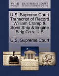 U.S. Supreme Court Transcript of Record William Cramp & Sons Ship & Engine Bldg Co V. U S