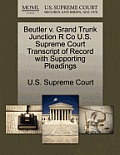 Beutler V. Grand Trunk Junction R Co U.S. Supreme Court Transcript of Record with Supporting Pleadings