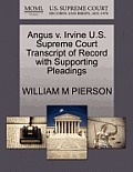 Angus V. Irvine U.S. Supreme Court Transcript of Record with Supporting Pleadings