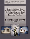 Orient Point Wharf Co V. Machias Lumber Co (the Lucy Evelyn) U.S. Supreme Court Transcript of Record with Supporting Pleadings