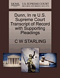 Dunn, in Re U.S. Supreme Court Transcript of Record with Supporting Pleadings