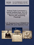 Federal Trade Commission V. Harriet Hubbard Ayer, Inc U.S. Supreme Court Transcript of Record with Supporting Pleadings