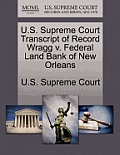 U.S. Supreme Court Transcript of Record Wragg V. Federal Land Bank of New Orleans