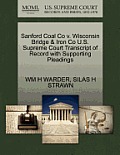 Sanford Coal Co V. Wisconsin Bridge & Iron Co U.S. Supreme Court Transcript of Record with Supporting Pleadings