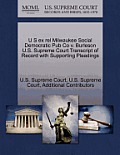 U S Ex Rel Milwaukee Social Democratic Pub Co V. Burleson U.S. Supreme Court Transcript of Record with Supporting Pleadings