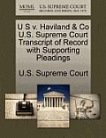 U S V. Haviland & Co U.S. Supreme Court Transcript of Record with Supporting Pleadings