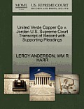 United Verde Copper Co V. Jordan U.S. Supreme Court Transcript of Record with Supporting Pleadings