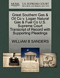 Great Southern Gas & Oil Co V. Logan Natural Gas & Fuel Co U.S. Supreme Court Transcript of Record with Supporting Pleadings