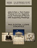 Jelks & Son V. Tom Huston Peanut Co U.S. Supreme Court Transcript of Record with Supporting Pleadings