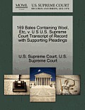 169 Bales Containing Wool, Etc, V. U S U.S. Supreme Court Transcript of Record with Supporting Pleadings